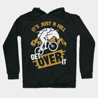 It's Just A Hill Get Over It Hoodie